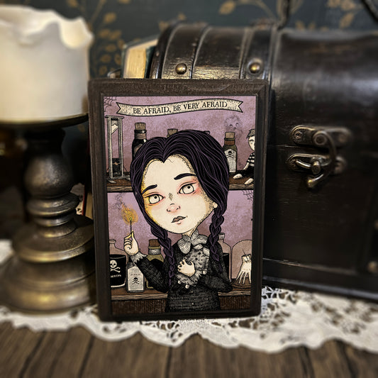 Wednesday Addams, Be Very Afraid (wood print)